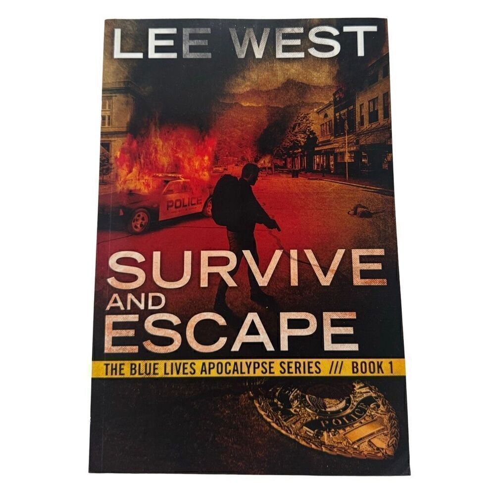 SURVIVE AND ESCAPE: A POST APOCALYPTIC EMP THRILLER By Lee West (2016, 1st Ed)